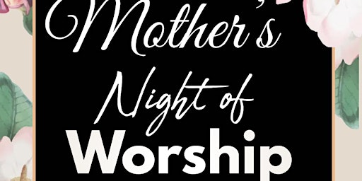 Imagem principal do evento Mother’s Night of Worship