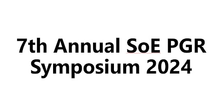 7th Annual SoE PGR Symposium 2024