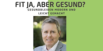 Imagen principal de Fit ja, aber gesund? Gesundbleiben modern und leicht gemacht.