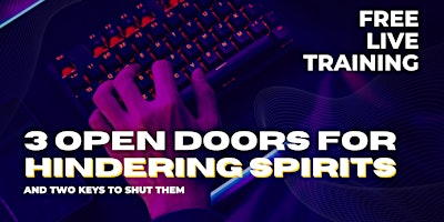 Imagen principal de 3 Open Doors for Hindering Spirits [Free Online Training]