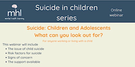 Suicide in Children: Children & Adolescents - What can you look out for?