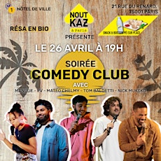 Soirée Comedy Club chez NOU'T KAZ à PARIS