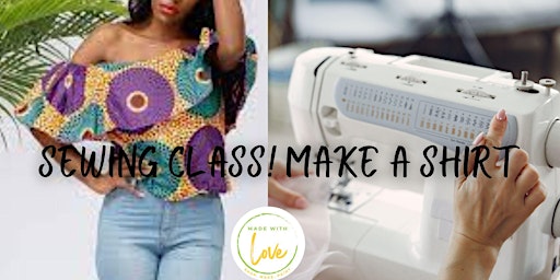 Immagine principale di Sewing Class: Make a Shirt! 