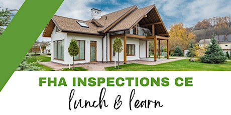 Free FHA Inspections CE Lunch & Learn