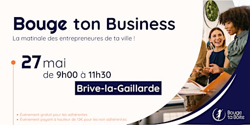 Imagem principal do evento Bouge ton Business à Brive-la-Gaillarde
