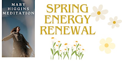 Imagem principal do evento Mary Higgins Meditation ~ Spring Energy Renewal