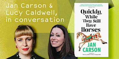 Imagem principal de Quickly, While They Still Have Horses – Jan Carson in conversation