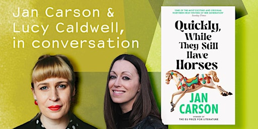 Imagem principal do evento Quickly, While They Still Have Horses – Jan Carson in conversation