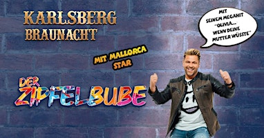 Hauptbild für KARLSBERG BRAUNACHT meets MALLORCA PARTY mit dem ZIPFELBUBEN - LIVE-