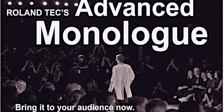 Roland Tec's Advanced Monologue Workshop