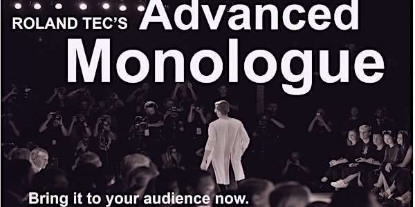 Roland Tec's Advanced Monologue Workshop