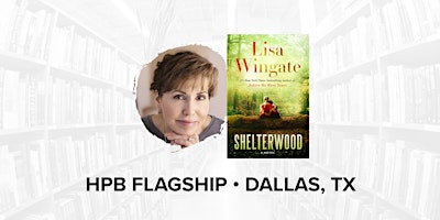 Primaire afbeelding van Talk and Book Signing with Bestselling Author Lisa Wingate