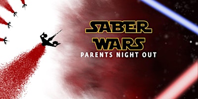 Imagem principal do evento Saber Wars Parents Night Out May 18th 6pm-9pm