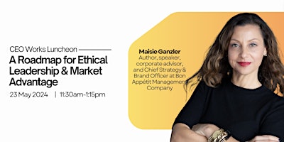 Hauptbild für CEO Works Luncheon| A Roadmap for Ethical Leadership & Market Advantage