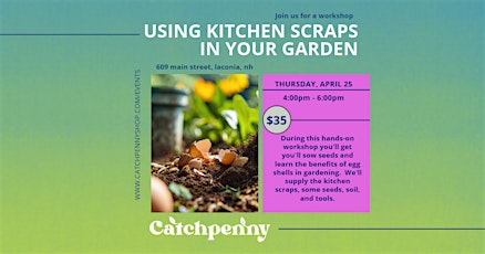 Using Kitchen Scraps in Your Gardening Workshop