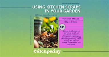 Immagine principale di Using Kitchen Scraps in Your Gardening Workshop 
