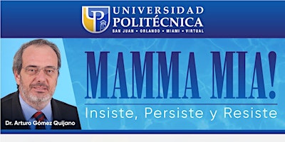 Imagen principal de Conferencia: Mamma Mía! Insiste, Persiste y Resiste