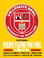 Collegiate Bowl: University of Maryland ft. Pigeons Playing Ping Pong + MUN primary image