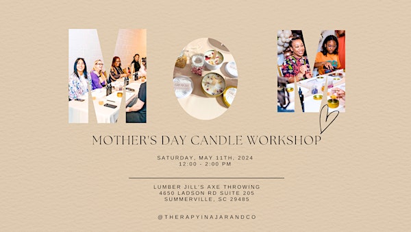 Mother’s Day Candle Workshop