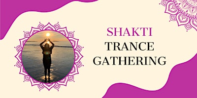 Shakti Trance Gathering primary image