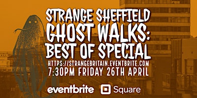 Immagine principale di Strange Sheffield Ghost Walks: Best Of Special - 7:30pm Friday 26th April 