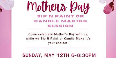 Imagem principal de Mother’s Day Sip N Paint or Candle Make Party!