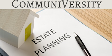 Communiversity :  Secure Your Legacy: Estate Planning Seminar