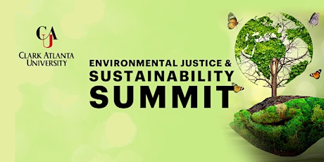 Clark Atlanta University Environmental Justice & Sustainability Summit