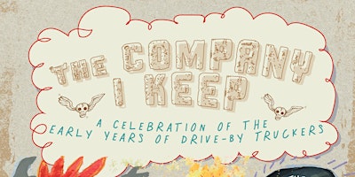 Imagem principal do evento The Company I Keep | A Celebration of the Early Years of DRIVE-BY TRUCKERS