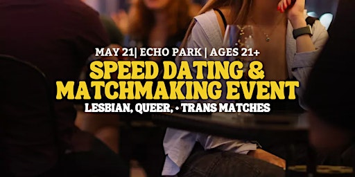 Image principale de Speed Dating for Queer, Lesbian, Trans | Echo Park | 21+