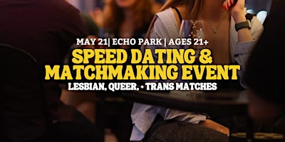Image principale de Speed Dating for Queer, Lesbian, Trans | Echo Park | 21+