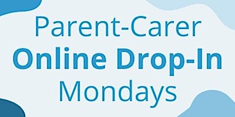 NWL Parent-Carer Online Drop In