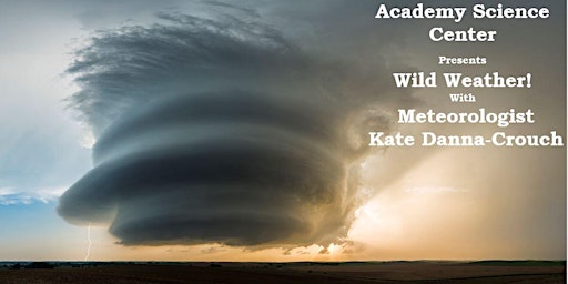 Imagem principal do evento Science Saturday - Wild Weather with Meteorologist Kate Danna-Crouch