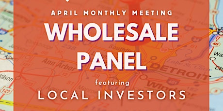 April Meeting: Wholesale Panel featuring Local Investors