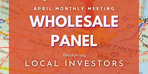 Imagem principal de April Meeting: Wholesale Panel featuring Local Investors