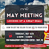 Image principale de May Monthly Meeting: Locking Up A Great Deal - Get the Seller to Say YES