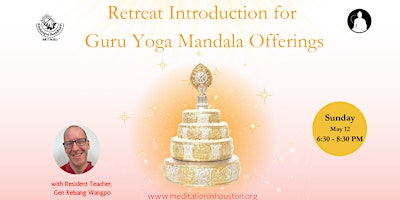 Imagem principal do evento Intro to Guru Yoga Mandala Offering Retreat with Gen Kelsang Wangpo