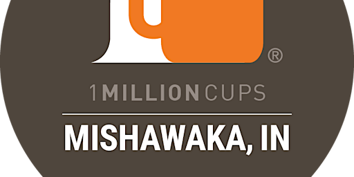 1 Million Cups Mishawaka primary image