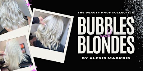 BUBBLES and BLONDES by Alexis Mackris