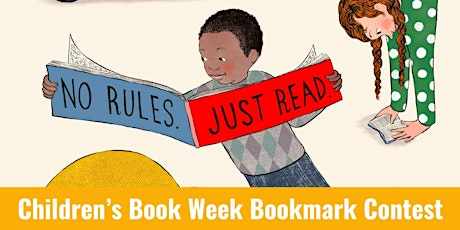 Children's Book Week Bookmark Design Contest: "No Rules, Just Read"