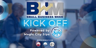 Primaire afbeelding van Small Business Week Kickoff powered by Magic City Sips