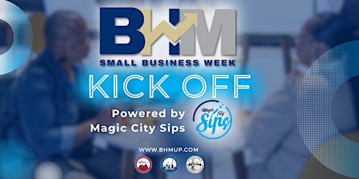 Primaire afbeelding van Small Business Week Kickoff powered by Magic City Sips