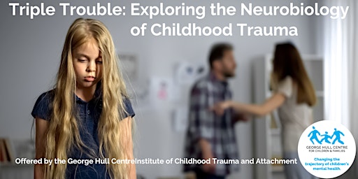 Exploring the Neurobiology of Childhood Trauma primary image