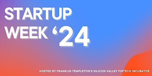 Silicon Valley Fintech Incubator Startup Week primary image
