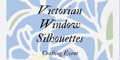 Imagen principal de Victorian Window Silhouettes: Crafting Event
