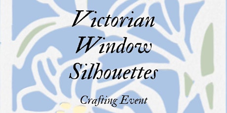 Victorian Window Silhouettes: Crafting Event