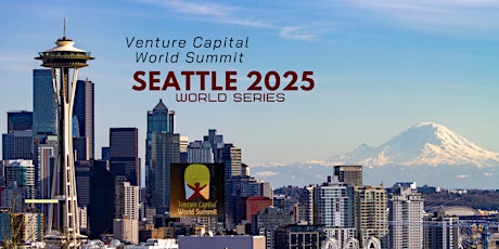 Seattle 2025 Venture Capital World Summit
