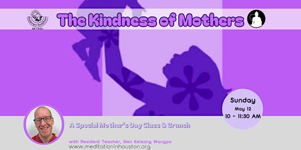 Kindness of Mothers: A Special Mother’s Day Class and Brunch