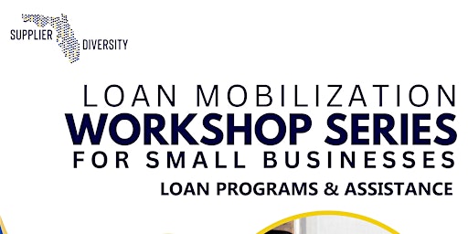 Imagem principal do evento Loan Mobilization Workshop Series: Loan Programs & Assistance
