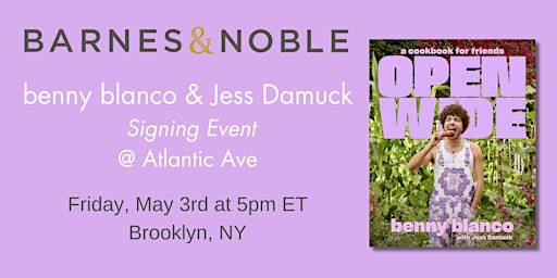 Primaire afbeelding van Signing with benny blanco and Jess Damuck for OPEN WIDE at B&N-Atlantic Ave